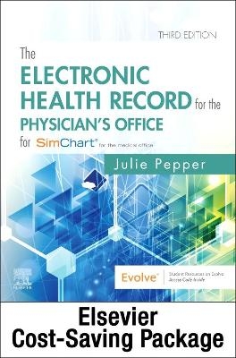 The Electronic Health Record for the Physician's Office for Simchart for the Medical Office and Simchart for the Medical Office Learning the Medical Office Workflow 2021 Edition - Julie Pepper