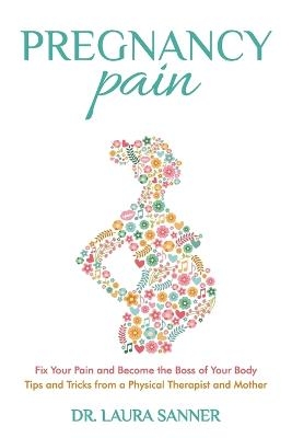 Pregnancy Pain - Laura Sanner