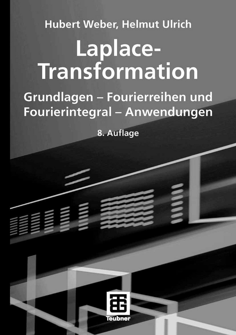 Laplace-Transformation - Hubert Weber, Helmut Ulrich