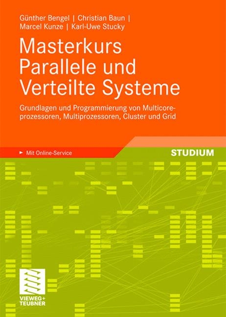 Masterkurs Parallele und Verteilte Systeme - Günther Bengel, Christian Baun, Marcel Kunze, Karl-Uwe Stucky