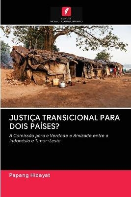 Justiça Transicional Para Dois Países? - Papang Hidayat