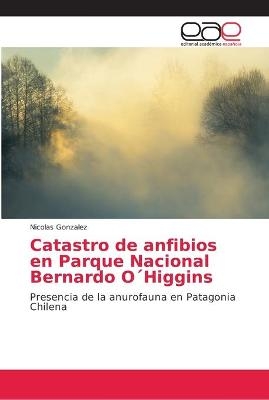 Catastro de anfibios en Parque Nacional Bernardo O´Higgins - Nicolás González