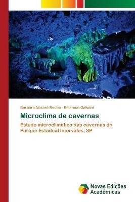 Microclima de cavernas - Bárbara Nazaré Rocha, Emerson Galvani