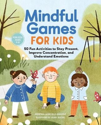 Mindful Games for Kids - Kristina Sargent