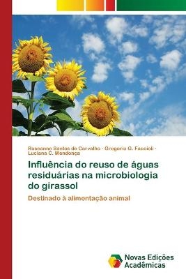 Influência do reuso de águas residuárias na microbiologia do girassol - Roseanne Santos de Carvalho, Gregorio G Faccioli, Luciana C Mendonça