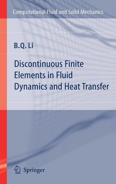 Discontinuous Finite Elements in Fluid Dynamics and Heat Transfer -  Ben Q. Li
