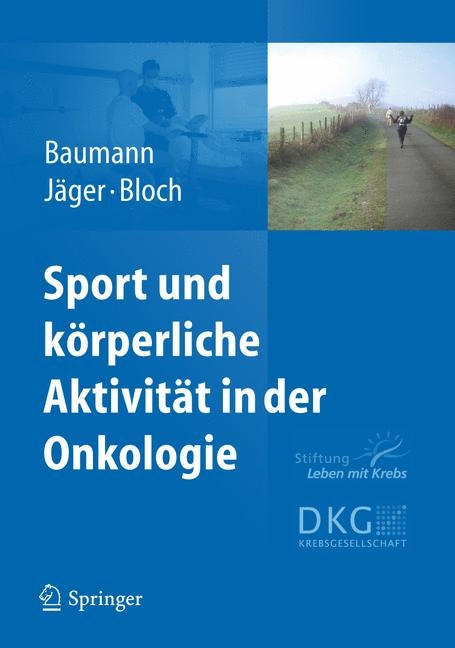 Sport und körperliche Aktivität in der Onkologie -  Freerk Baumann,  Wilhelm Bloch,  Elke Jäger