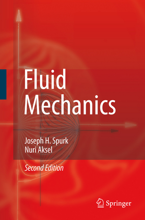 Fluid Mechanics -  Joseph Spurk,  Nuri Aksel