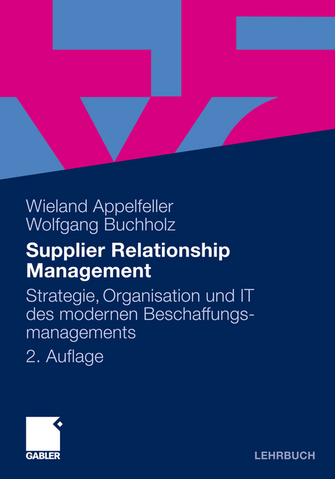 Supplier Relationship Management -  Wieland Appelfeller,  Wolfgang Buchholz