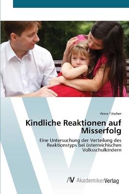 Kindliche Reaktionen auf Misserfolg - Anna Titscher