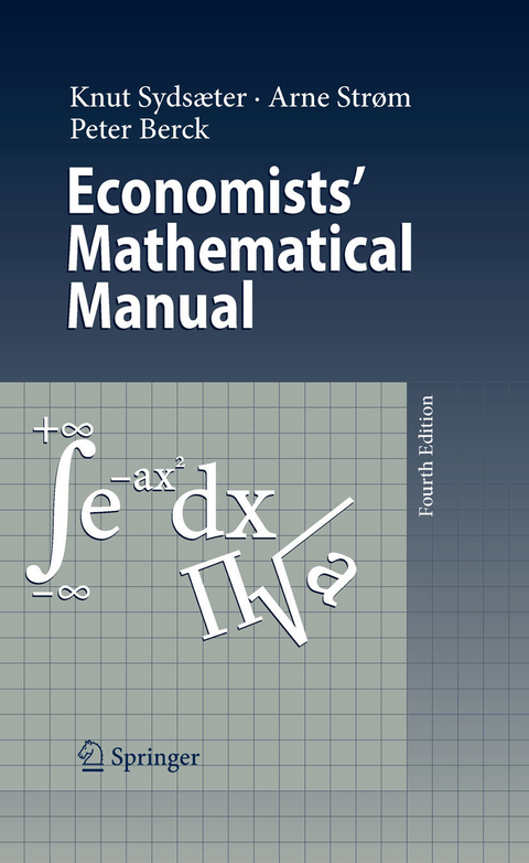 Economists' Mathematical Manual -  Knut Sydsaeter,  Arne Strøm,  Peter Berck