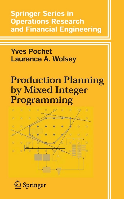 Production Planning by Mixed Integer Programming -  Yves Pochet,  Laurence A. Wolsey