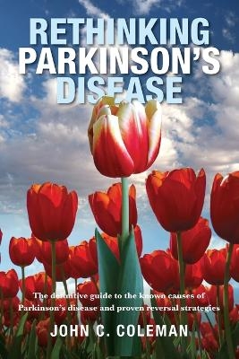 Rethinking Parkinson s Disease - John Coleman