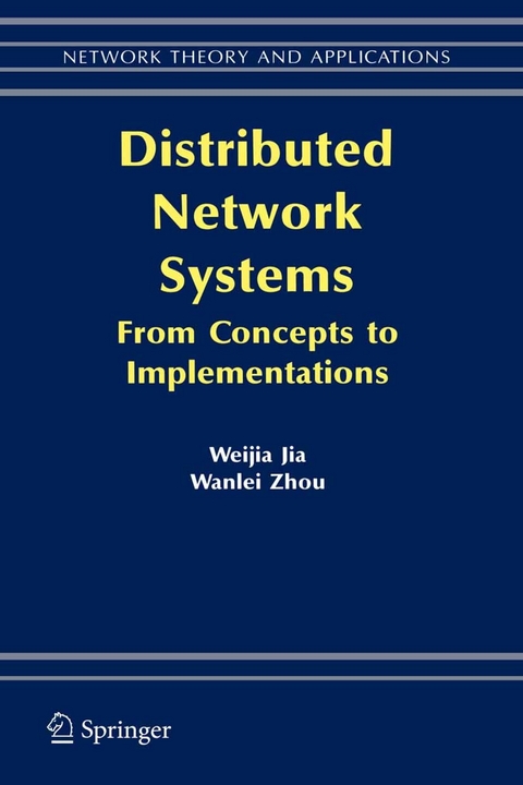 Distributed Network Systems -  Weijia Jia,  Wanlei Zhou