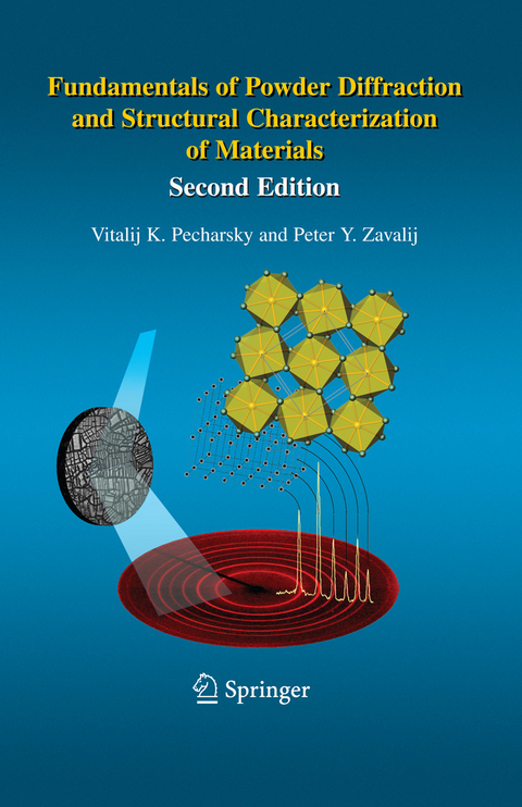 Fundamentals of Powder Diffraction and Structural Characterization of Materials, Second Edition -  Vitalij Pecharsky,  Peter Zavalij