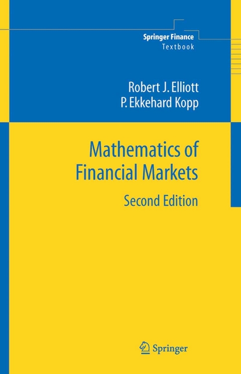 Mathematics of Financial Markets -  Robert J Elliott,  P. Ekkehard Kopp