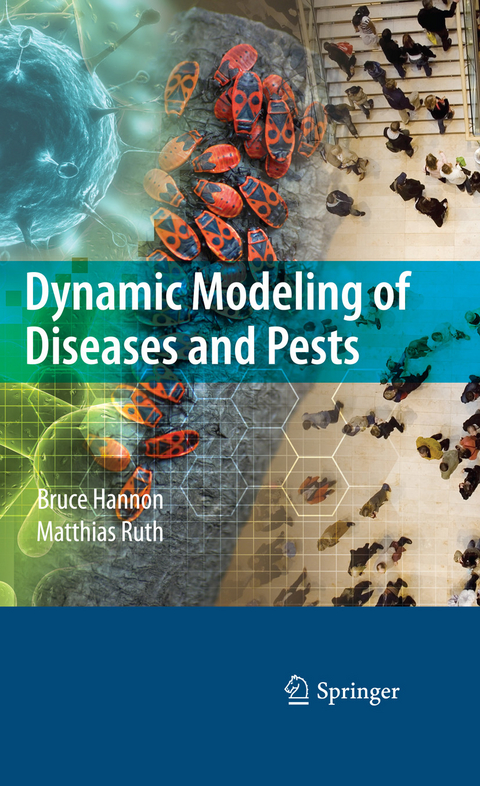 Dynamic Modeling of Diseases and Pests -  Bruce Hannon,  Matthias Ruth