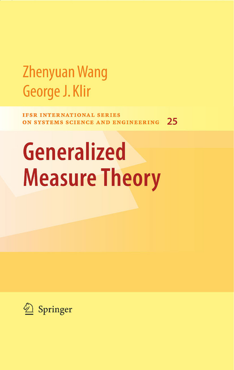 Generalized Measure Theory -  George J. Klir,  Zhenyuan Wang