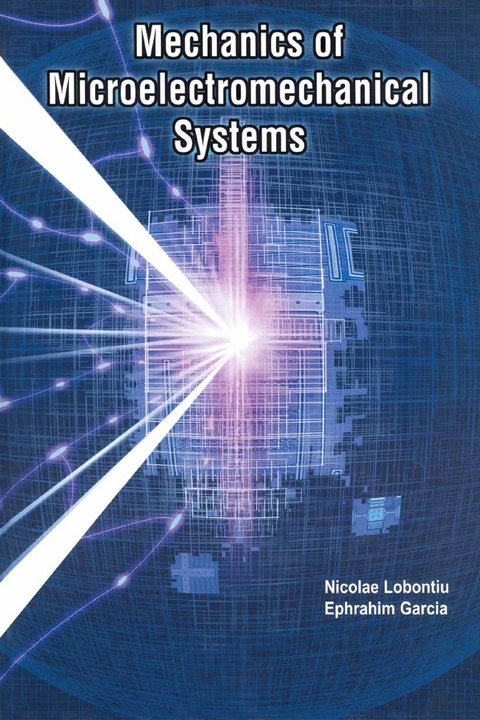 Mechanics of Microelectromechanical Systems -  Ephrahim Garcia,  Nicolae Lobontiu