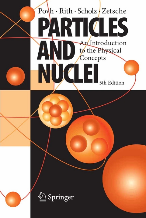 Particles and Nuclei -  Bogdan Povh,  Klaus Rith,  Christoph Scholz,  Frank Zetsche,  Martin Lavelle