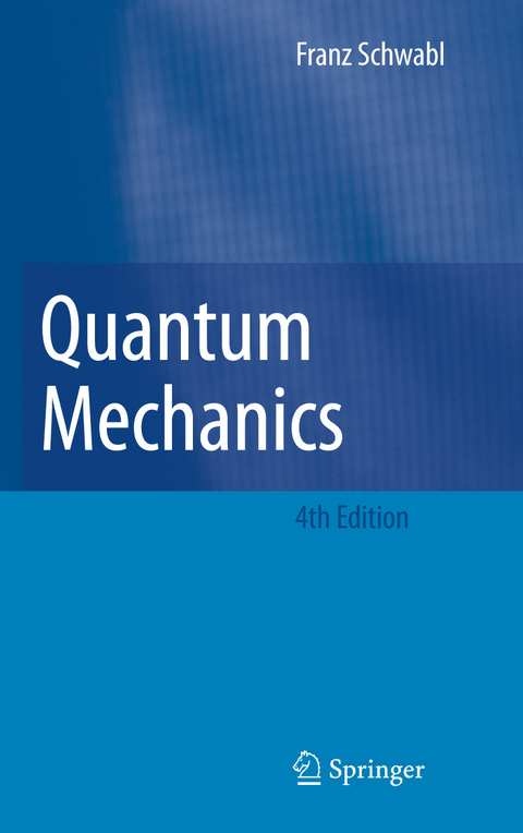 Quantum Mechanics -  Franz Schwabl
