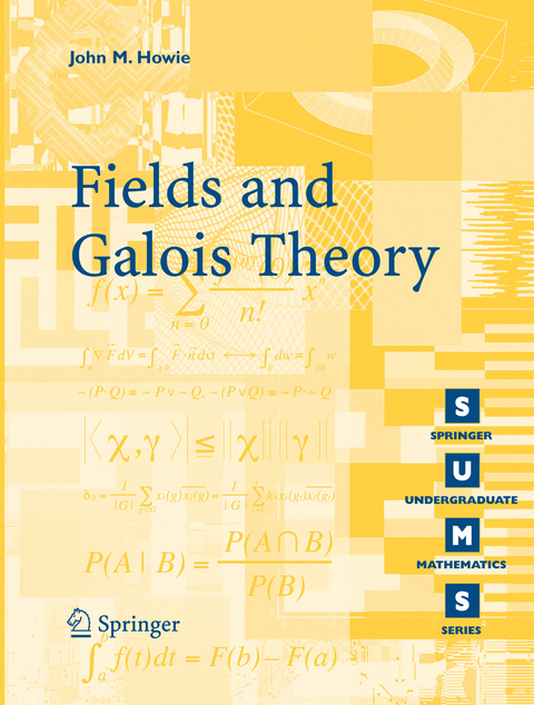 Fields and Galois Theory -  John M. Howie