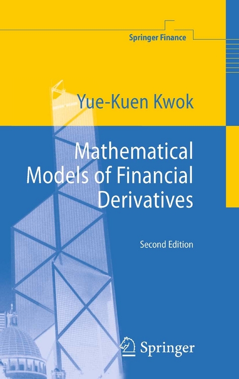 Mathematical Models of Financial Derivatives -  Yue-Kuen Kwok