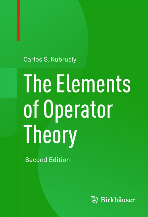 Elements of Operator Theory -  Carlos S. Kubrusly
