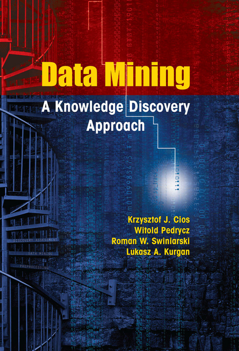 Data Mining -  Krzysztof J. Cios,  Lukasz Andrzej Kurgan,  Witold Pedrycz,  Roman W. Swiniarski