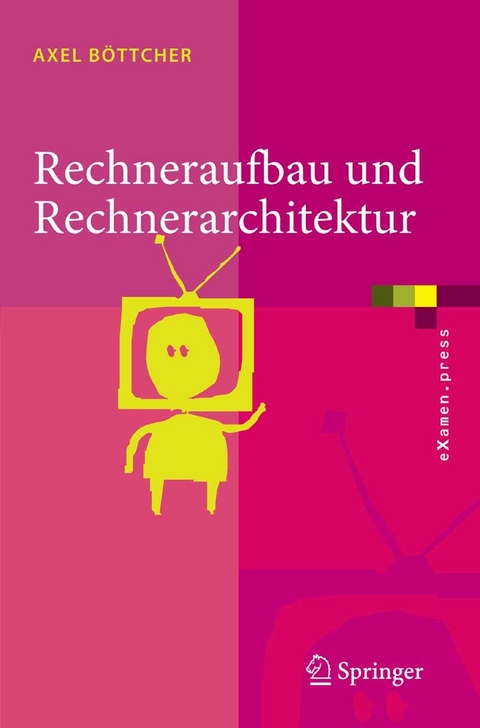 Rechneraufbau und Rechnerarchitektur -  Axel Böttcher