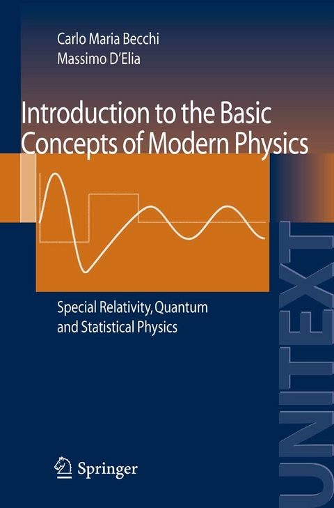 Introduction to the Basic Concepts of Modern Physics -  Carlo M. Becchi,  Massimo D'Elia
