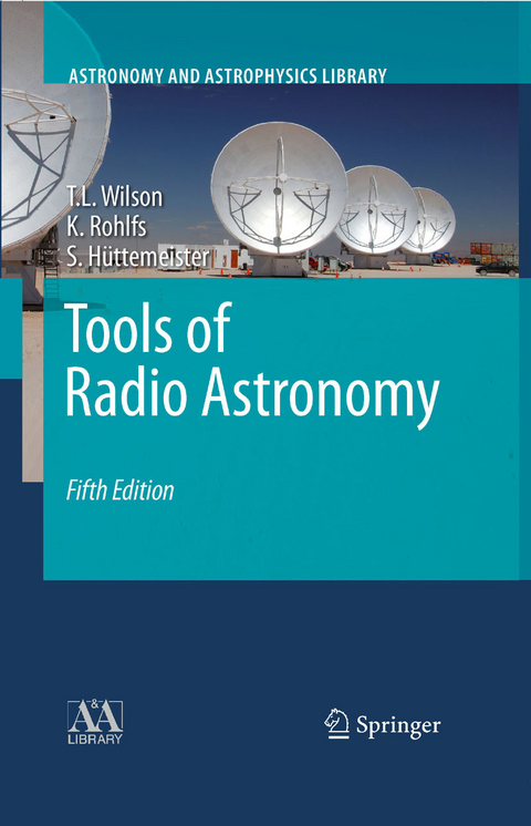 Tools of Radio Astronomy -  Thomas L. Wilson,  Kristen Rohlfs,  Susanne Hüttemeister