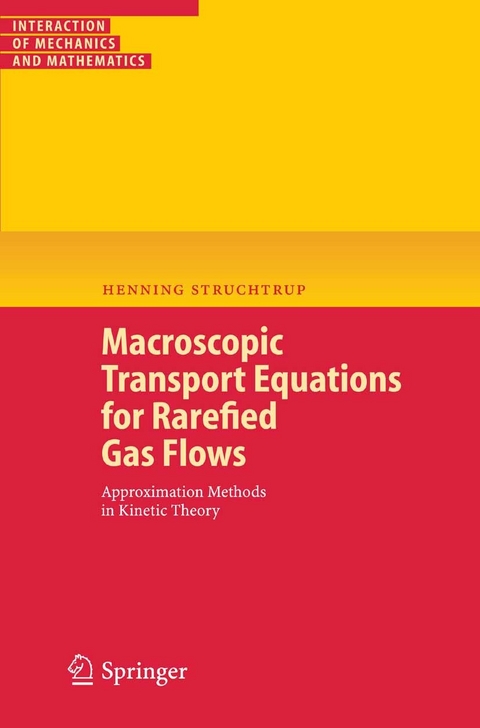 Macroscopic Transport Equations for Rarefied Gas Flows -  Henning Struchtrup