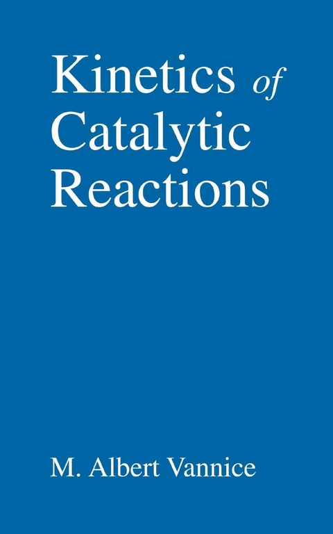 Kinetics of Catalytic Reactions -  M. Albert Vannice