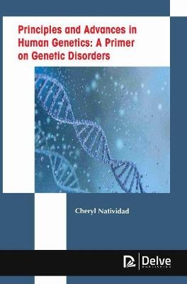 Principles and Advances in Human Genetics - Cheryl Natividad