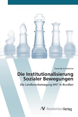 Die Institutionalisierung Sozialer Bewegungen - Dana de la Fontaine