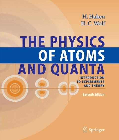 The Physics of Atoms and Quanta -  Hermann Haken,  Hans Christoph Wolf,  W.D. Brewer