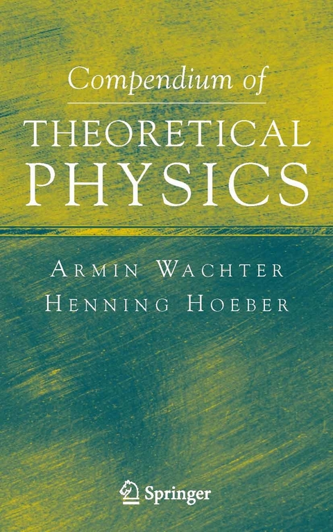 Compendium of Theoretical Physics -  Henning Hoeber,  Armin Wachter