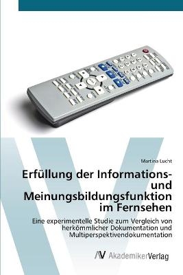 ErfÃ¼llung der Informations- und Meinungsbildungsfunktion im Fernsehen - Martina Lucht