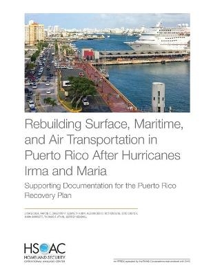 Rebuilding Surface, Maritime, and Air Transportation in Puerto Rico After Hurricanes Irma and Maria - Liisa Ecola, Aaron C Davenport, Kenneth Kuhn