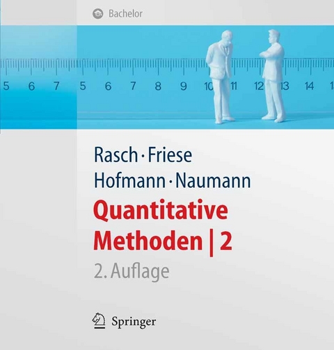 Quantitative Methoden 2. Einführung in die Statistik für Psychologen und Sozialwissenschaftler -  Björn Rasch,  Malte Friese,  Wilhelm Johann Hofmann,  Ewald Naumann