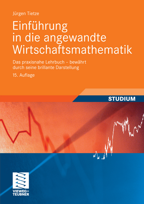 Einführung in die angewandte Wirtschaftsmathematik -  Jürgen Tietze