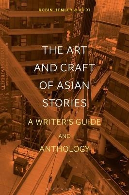 The Art and Craft of Asian Stories - Professor Robin Hemley, Xu Xi