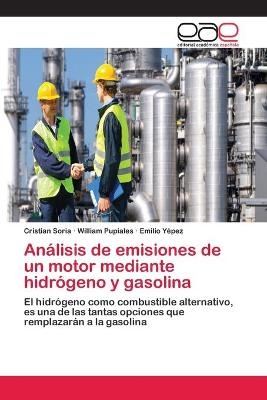 Análisis de emisiones de un motor mediante hidrógeno y gasolina - Cristian Soria, William Pupiales, Emilio Yépez