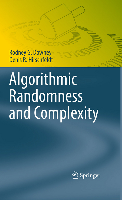 Algorithmic Randomness and Complexity -  Rodney G. Downey,  Denis R. Hirschfeldt