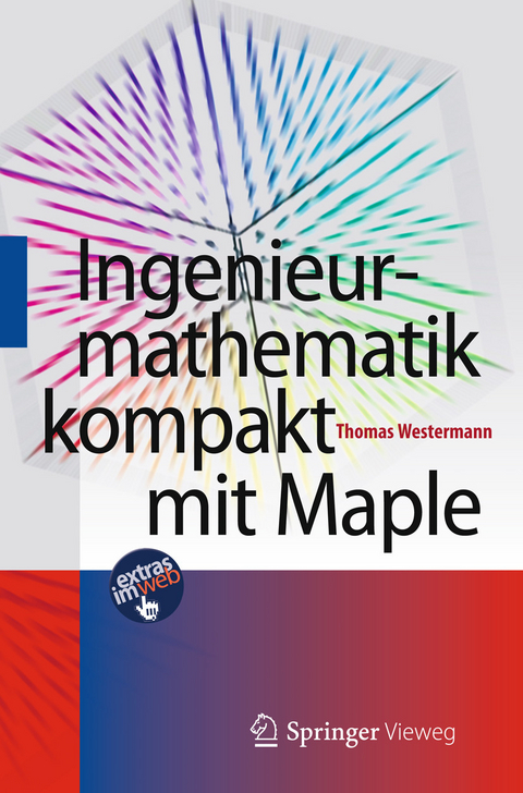 Ingenieurmathematik kompakt mit Maple -  Thomas Westermann