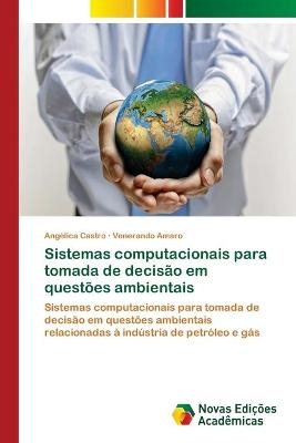 Sistemas computacionais para tomada de decisão em questões ambientais - Angélica Castro, Venerando Amaro