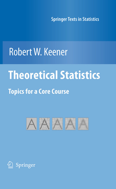 Theoretical Statistics -  Robert W. Keener