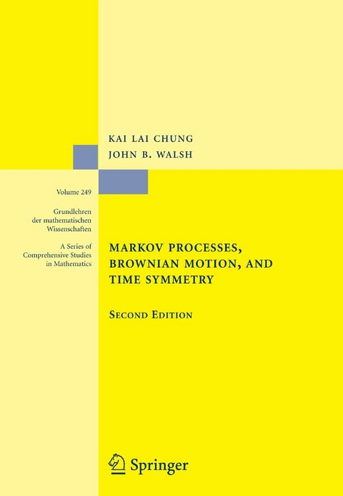 Markov Processes, Brownian Motion, and Time Symmetry -  Kai Lai Chung,  John B. Walsh