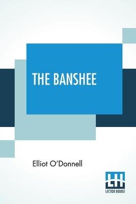 The Banshee - Elliot O'Donnell